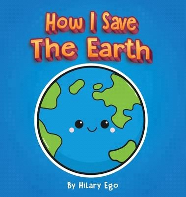 How I Save the Earth