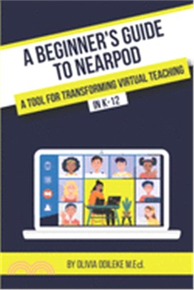 A Beginner's Guide to Nearpod: A Tool for Transforming Virtual Teaching in K-12