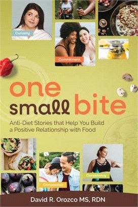 One Small Bite: Anti-Diet Stories that Empower You To Build a Positive and Secure Relationship with Food