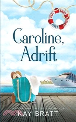 Caroline, Adrift: (Sail Away Series Book 5)