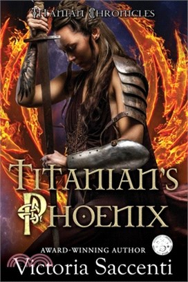 Titanian's Phoenix: Titanian Chronicles
