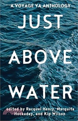 Just Above Water: A YA Anthology