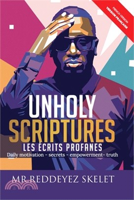 Unholy Scriptures ( French version): By Mr.Reddeyez Skelet