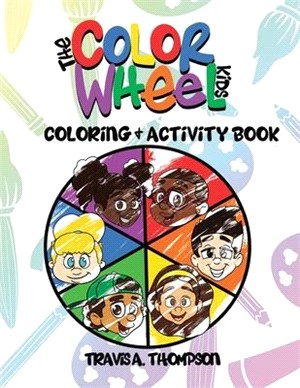 The Color Wheel Kids: Coloring & Activity Book