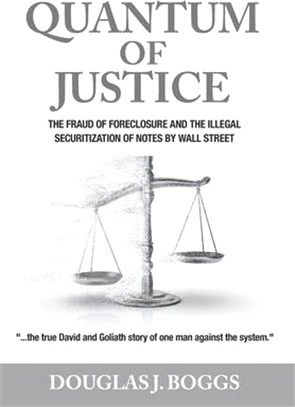 Quantum of Justice: The Fraud of Foreclosure and the Illegal Securitization of Notes By Wall Street