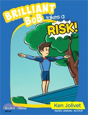 Brilliant Bob takes a Risk