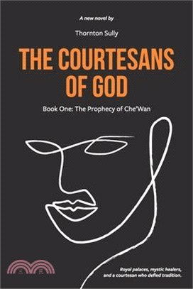 The Courtesans of God: Book One: The Prophecy of Che' Wan