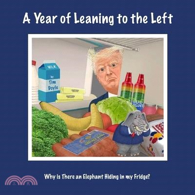 A Year of Leaning to the Left: Why Is There an Elephant Hiding in My Fridge?