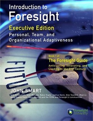 Introduction to Foresight, Executive Edition: Personal, Team, and Organizational Adaptiveness