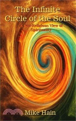 The Infinite Circle of the Soul: A Non-Religious View of Spirituality