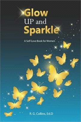 Glow Up and Sparkle: A Self-Love Book for Women