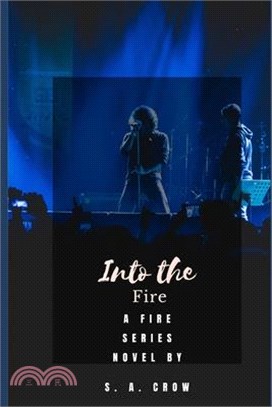Into the Fire: Book One of The Fire Series