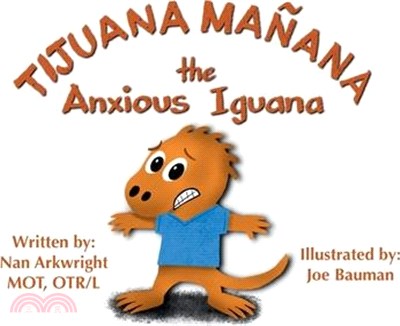 Tijuana Mañana the Anxious Iguana