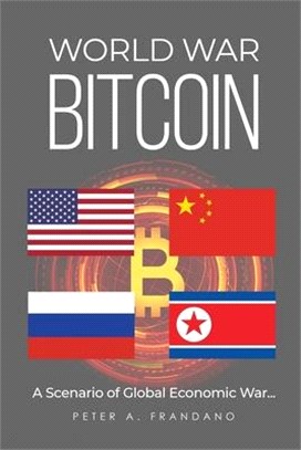 World War Bitcoin: A Scenario of Global Economic War...