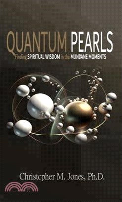 Quantum Pearls: Finding Spiritual Wisdom in the Mundane Moments