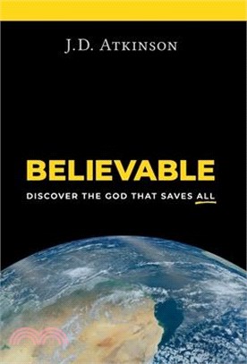 Believable: Discover the God That Saves All