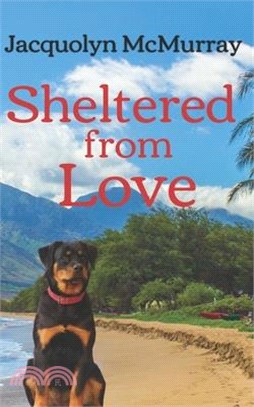 Sheltered from Love: Clean & Wholesome Second Chance Romance