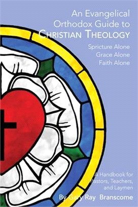 An Evangelical Orthodox Guide to Christian Theology