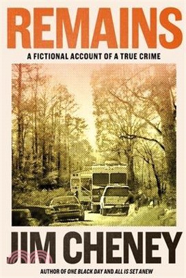 Remains: A Fictional Account of a True Crime