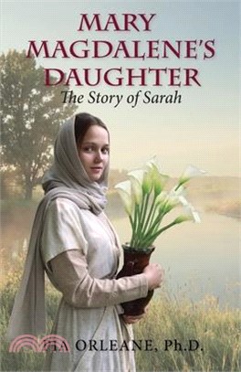 Mary Magdalene's Daughter: The Story of Sarah