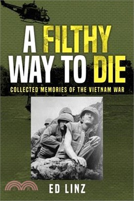 A Filthy Way to Die, Collected Memories of the Vietnam War