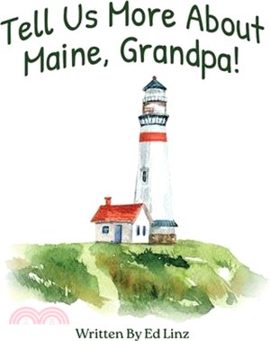 Tell Us More About Maine, Grandpa