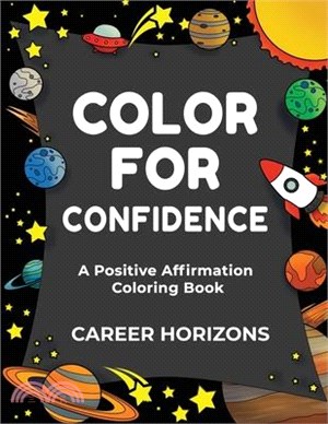 Color for Confidence: A Positive Affirmation Coloring Book