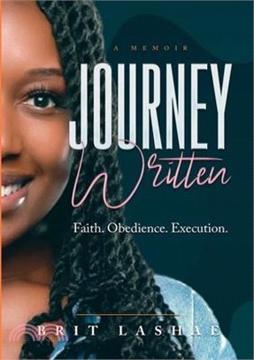 Journey Written: Faith. Obedience. Execution