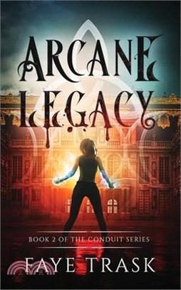 Arcane Legacy: Book 2 of The Conduit Series