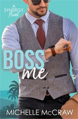 Boss Me: A Boss-Assistant on Vacation Romantic Comedy