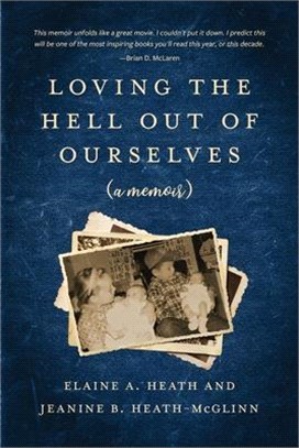 Loving the Hell Out of Ourselves (a memoir)