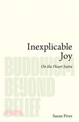 Inexplicable Joy: On the Heart Sutra
