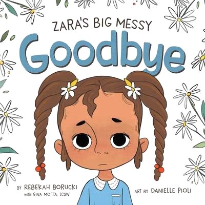Zara's Big Messy Goodbye