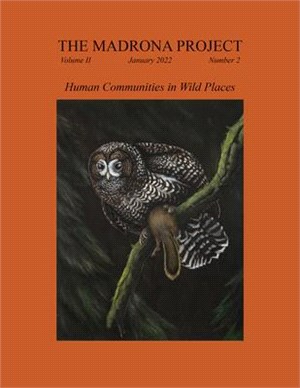 The Madrona Project: Volume II, Number 2, "Human Communities in Wild Places"