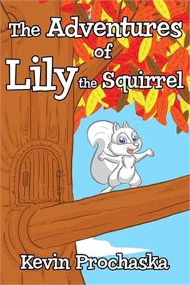 The Adventures of Lily the Squirrel