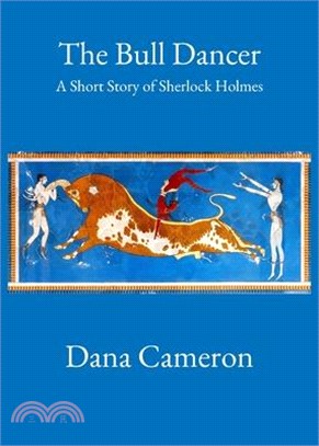 The Bull Dancer: A Short Story of Sherlock Holmes