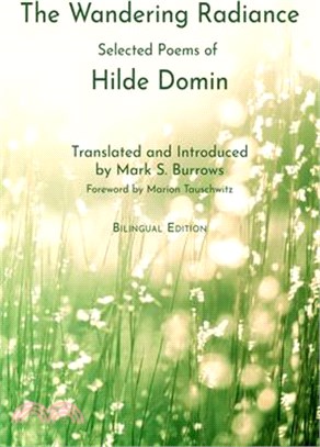The Wandering Radiance: Selected Poems of Hilde Domin