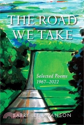 The Road We Take: Selected Poems 1967-2022