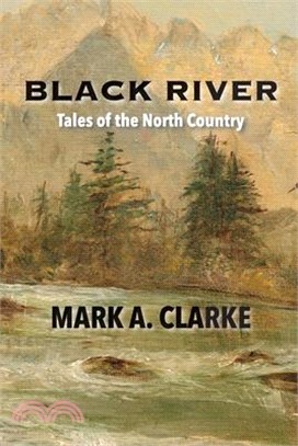 Black River: Tales of the North Country