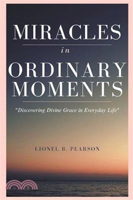 MIRACLES in ORDINARY MOMEMNTS