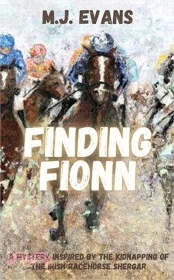 Finding Fionn-A Mystery Inspired by the Kidnapping of the Irish Racehorse Shergar