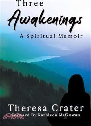 Three Awakenings: A Spiritual Memoir