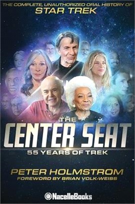 The Center Seat - 55 Years of Trek: The Complete, Unauthorized Oral History of Star Trek