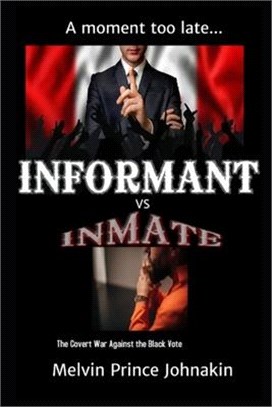 Informant vs Inmate: The Covert War Against The Black Vote