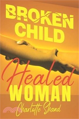 Broken Child, Healed Woman