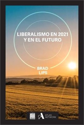 Liberalismo en 2021 y en el futuro