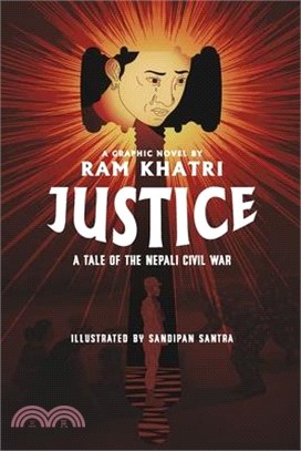 Justice: A Tale of the Nepali Civil War (The Complete Graphic Novel - Library Edition)