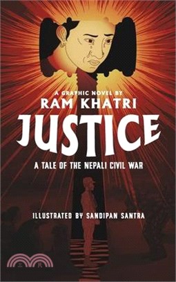 Justice: A Tale of the Nepali Civil War (The Complete Graphic Novel - Library Edition)