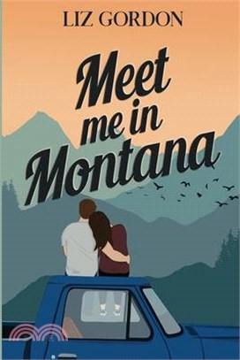 Meet me in Montana