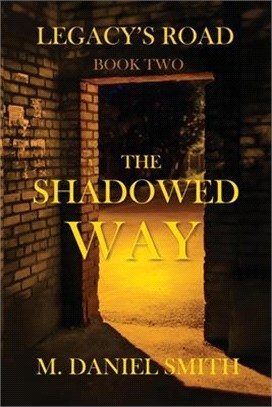 Legacy's Road: THE SHADOWED WAY (Book Two)